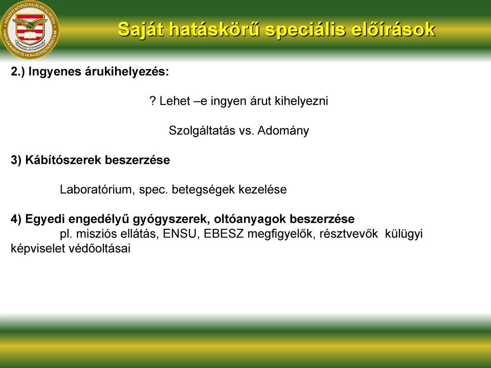 Lehet e ingyen árut kihelyezni Szolgáltatás vs. Adomány Laboratórium, spec.