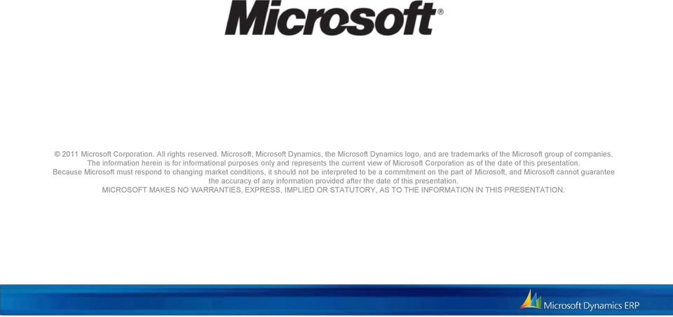 Because Microsoft must respond to changing market conditions, it should not be interpreted to be a commitment on the part of Microsoft, and Microsoft cannot guarantee