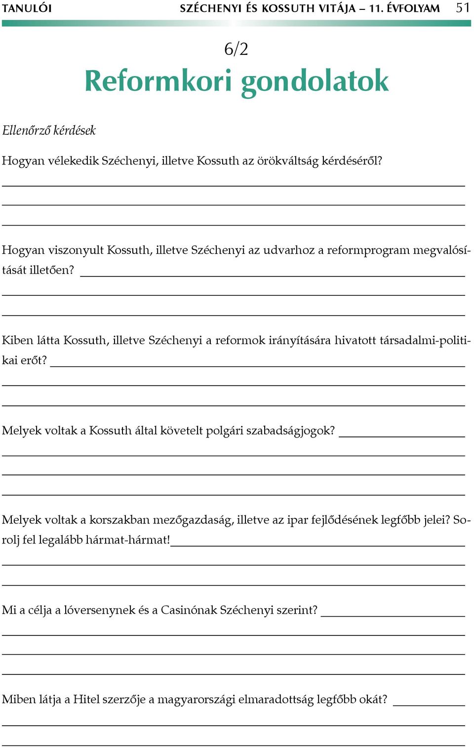 Kiben látta Kossuth, illetve Széchenyi a reformok irányítására hivatott társadalmi-politikai erőt? Melyek voltak a Kossuth által követelt polgári szabadságjogok?