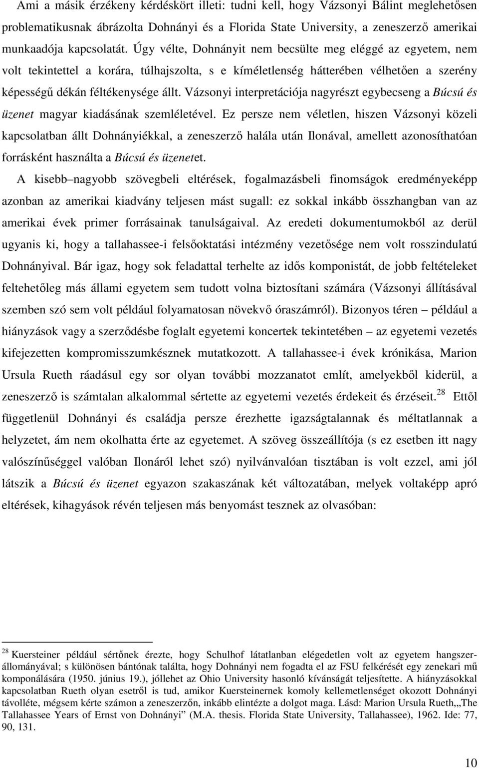 Vázsonyi interpretációja nagyrészt egybecseng a Búcsú és üzenet magyar kiadásának szemléletével.