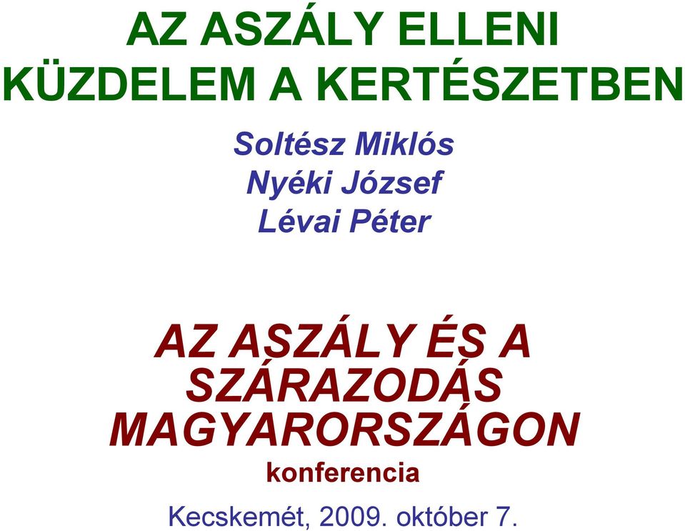 AZ ASZÁLY ÉS A SZÁRAZODÁS MAGYARORSZÁGON