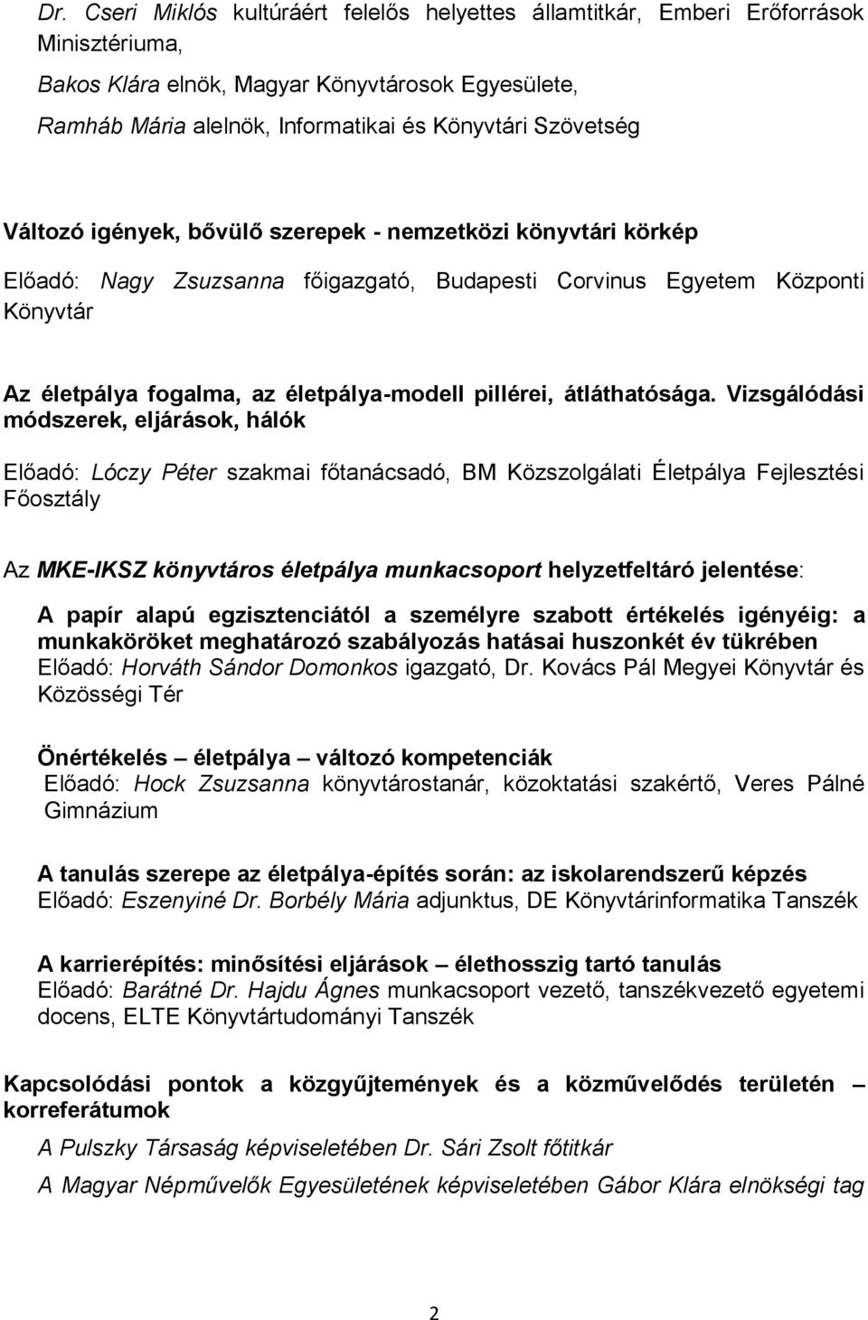 pillérei, átláthatósága.