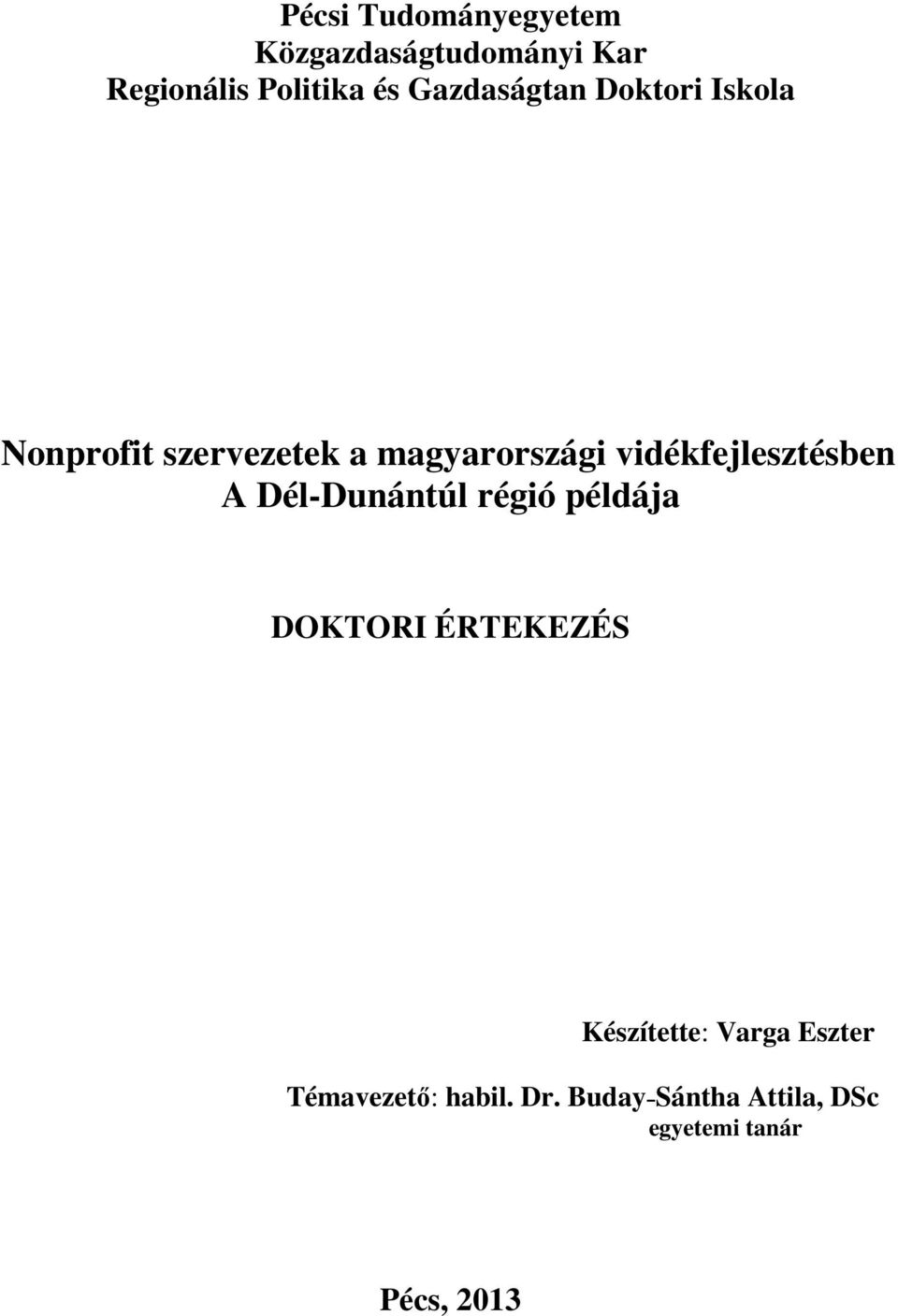 vidékfejlesztésben A Dél-Dunántúl régió példája DOKTORI ÉRTEKEZÉS