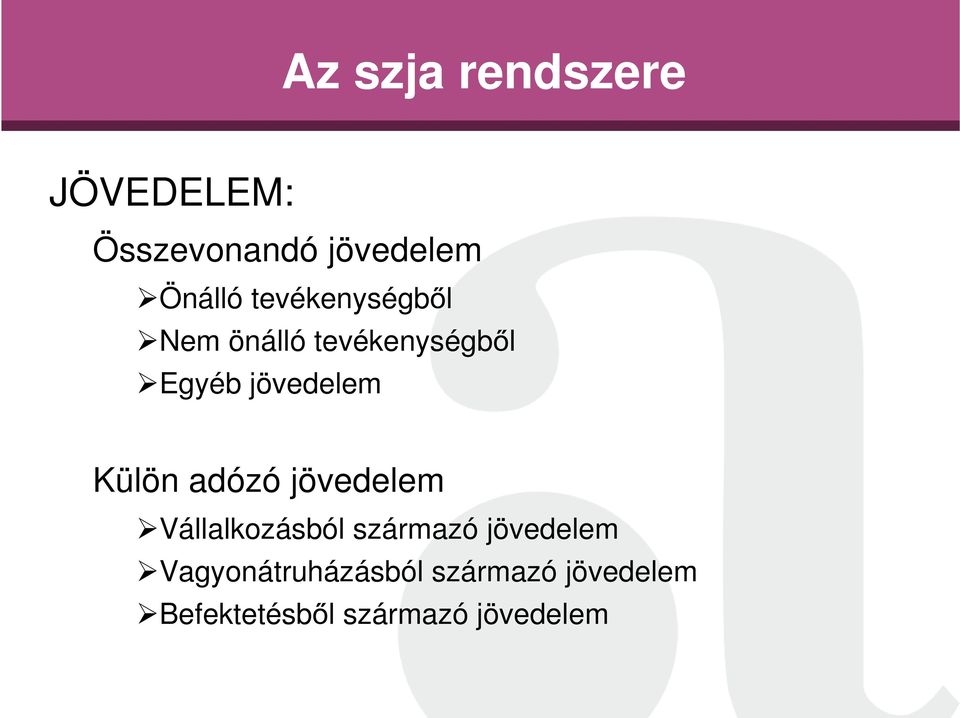 Külön adózó jövedelem Vállalkozásból származó jövedelem