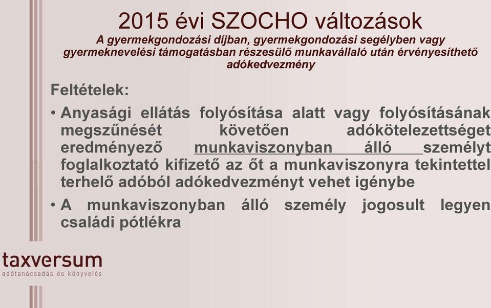 folyósításának megszűnését követően adókötelezettséget eredményező munkaviszonyban álló személyt foglalkoztató kifizető