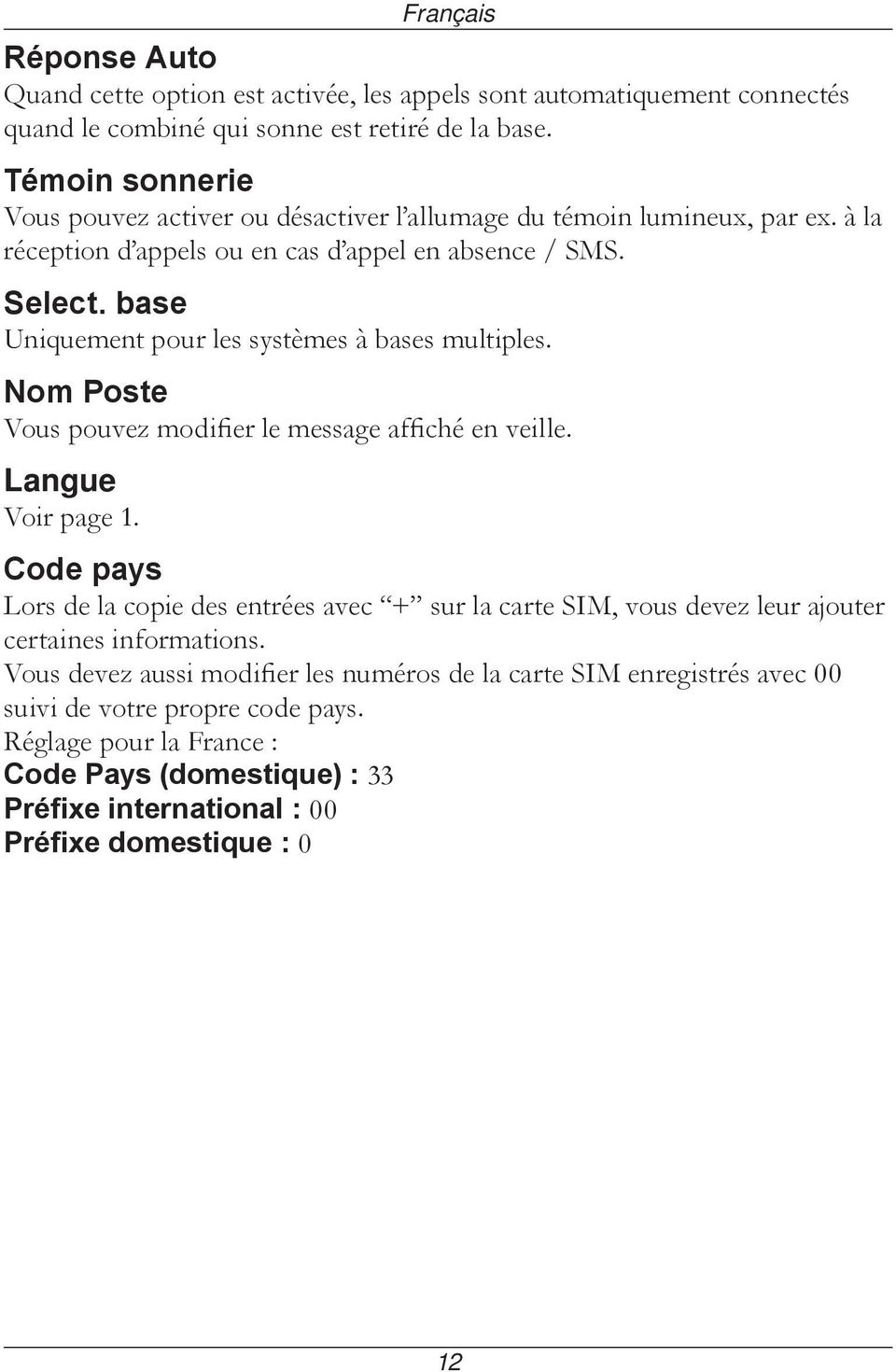 base Uniquement pour les systèmes à bases multiples. Nom Poste Vous pouvez modifier le message affiché en veille. Langue Voir page 1.