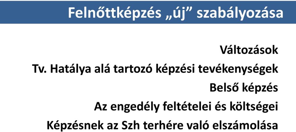 Belső képzés Az engedély feltételei és