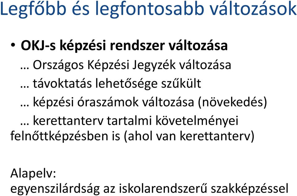 változása (növekedés) kerettanterv tartalmi követelményei felnőttképzésben is