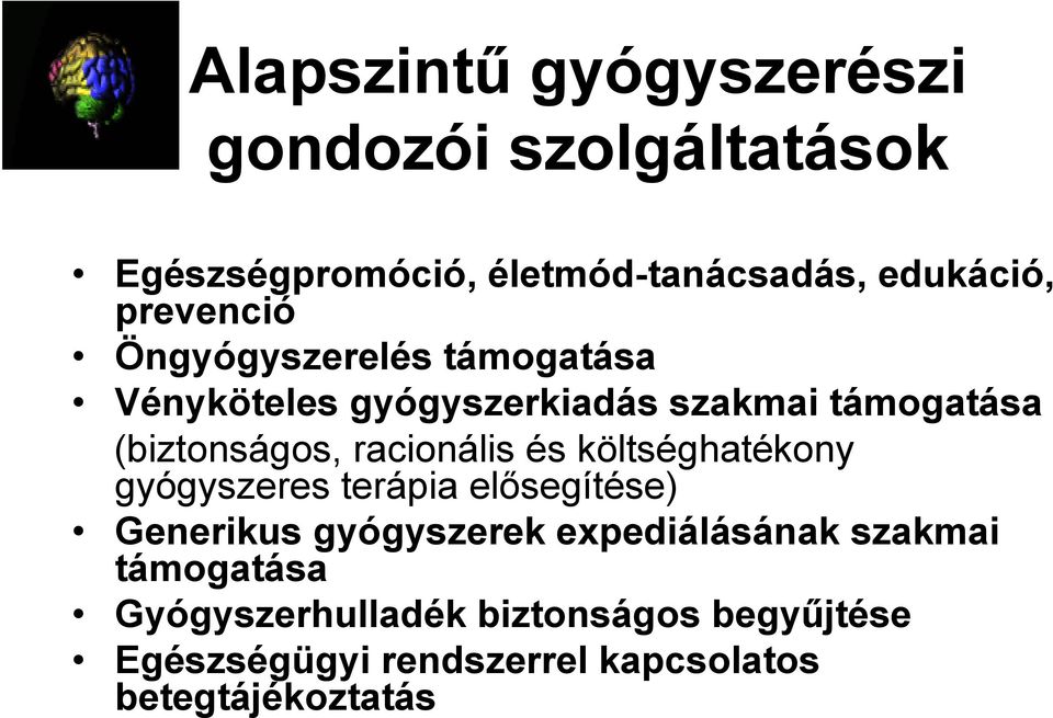 racionális és költséghatékony gyógyszeres terápia elősegítése) Generikus gyógyszerek expediálásának