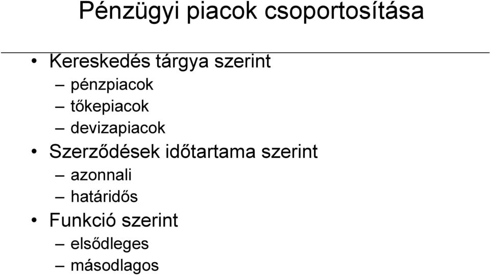 devizapiacok Szerződések időtartama t szerint