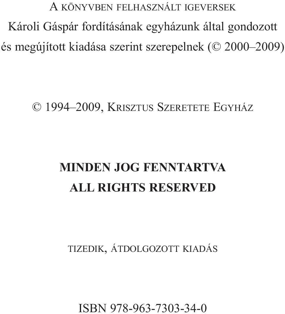 ( 2000 2009) 1994 2009, KRISZTUS SZERETETE EGYHÁZ MINDEN JOG