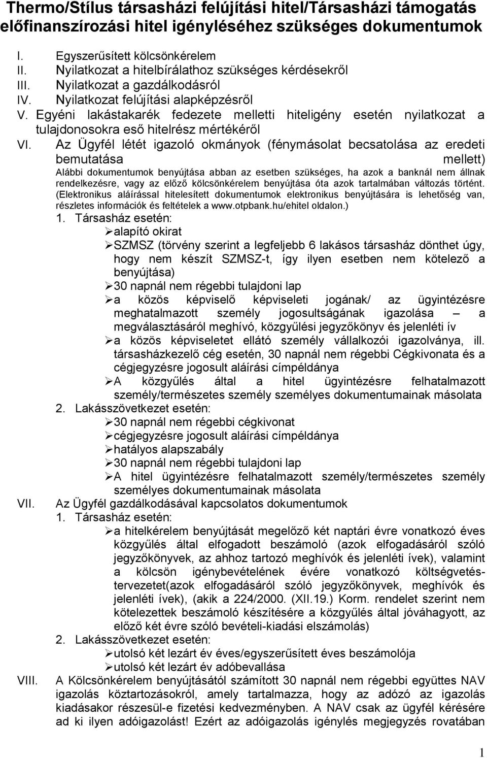 Egyéni lakástakarék fedezete melletti hiteligény esetén nyilatkozat a tulajdonosokra eső hitelrész mértékéről VI.