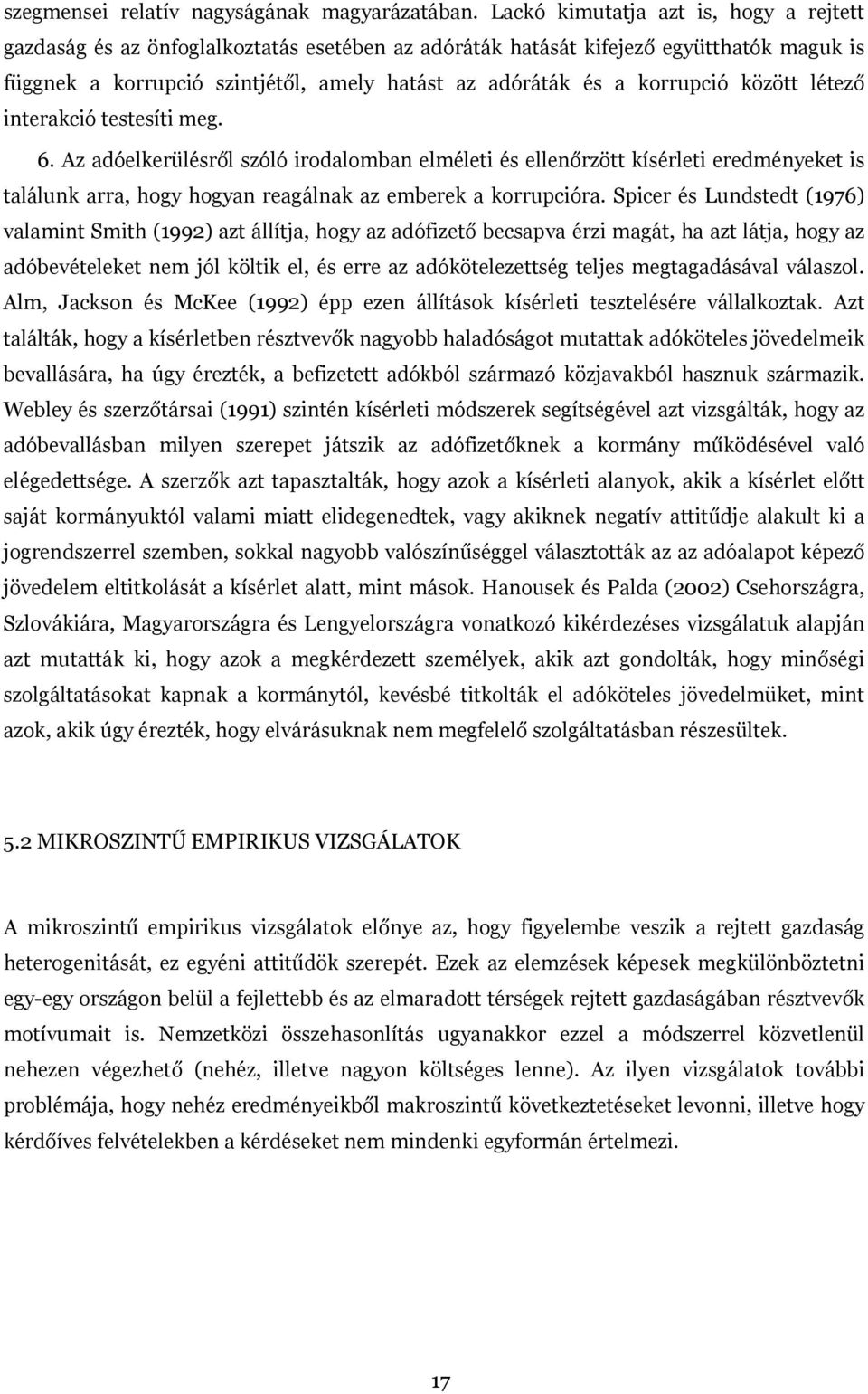 korrupció között létező interakció testesíti meg. 6.