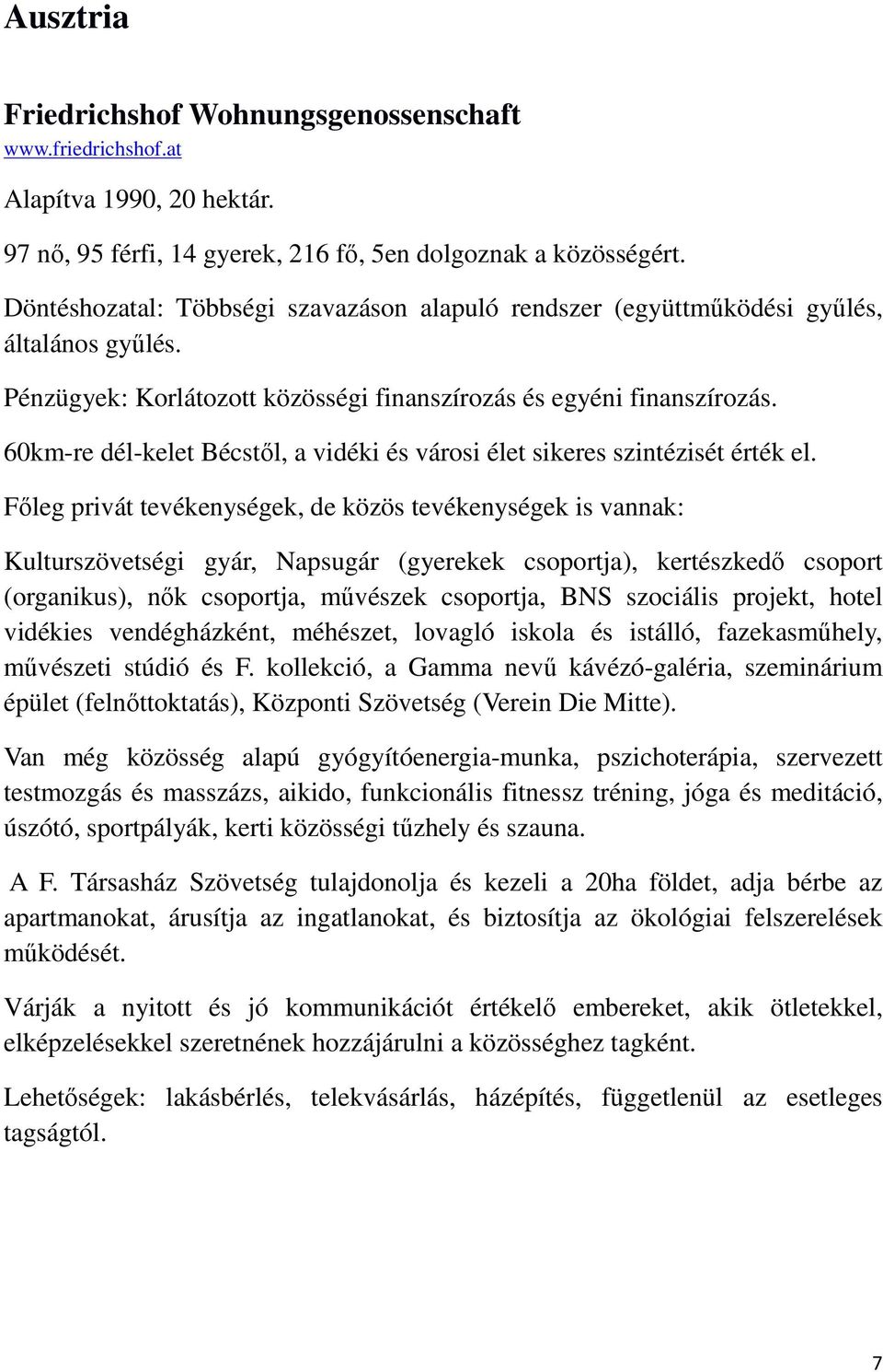 60km-re dél-kelet Bécstől, a vidéki és városi élet sikeres szintézisét érték el.