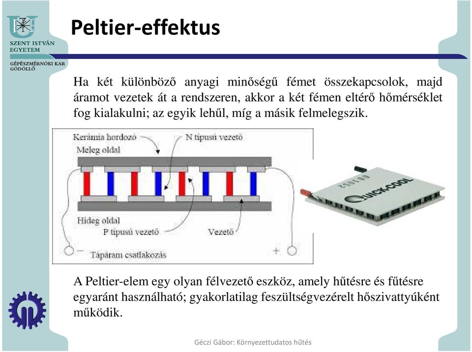 lehűl, míg a másik felmelegszik.