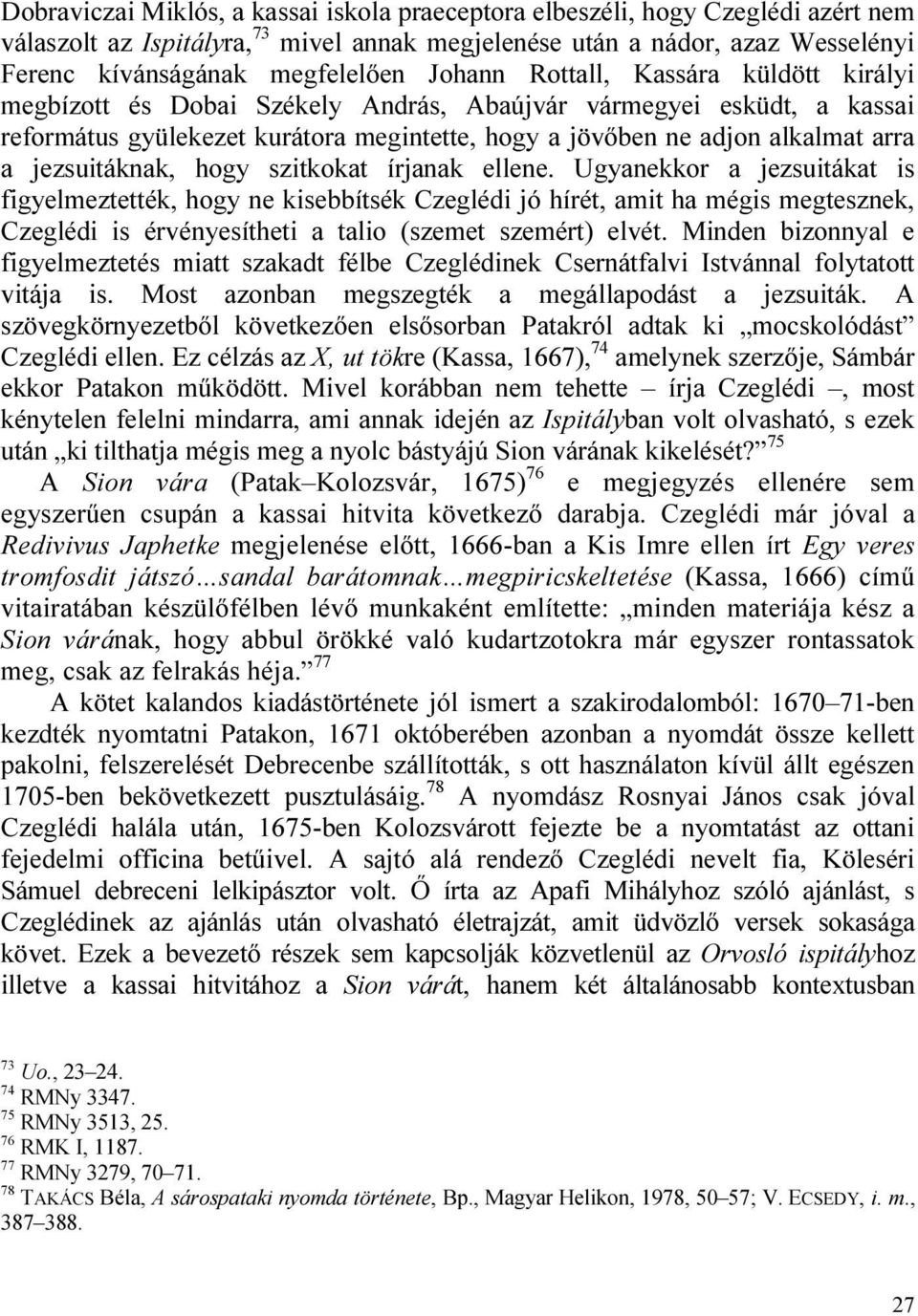 jezsuitáknak, hogy szitkokat írjanak ellene.
