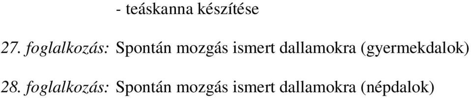 dallamokra (gyermekdalok) 28.