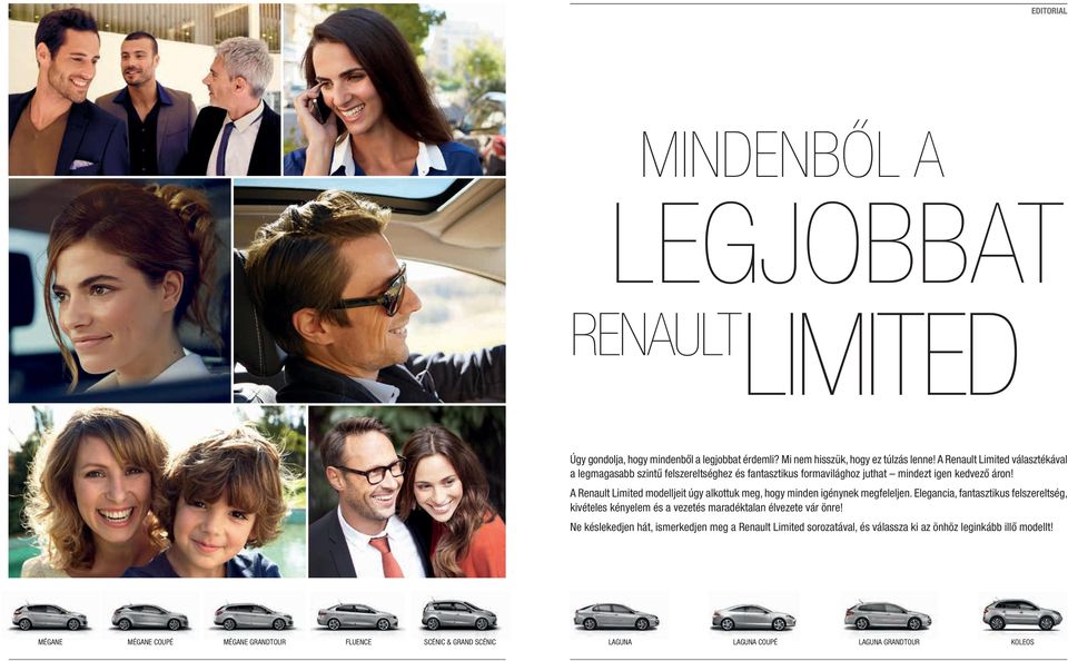 A Renault Limited modelljeit úgy alkottuk meg, hogy minden igénynek megfeleljen.