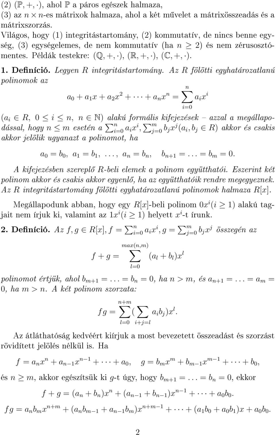 Deníció. Legyen R integritástartomány.