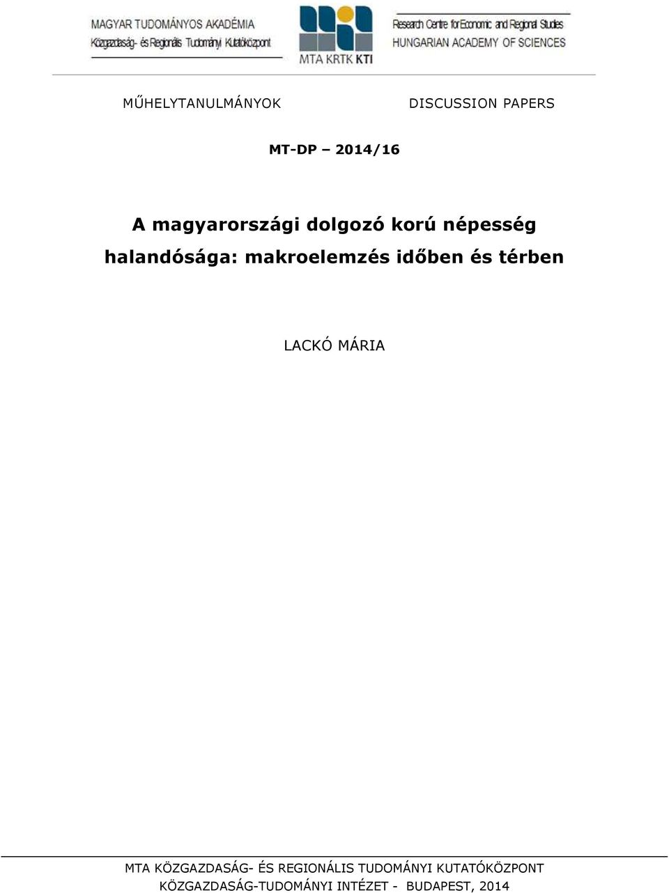 makroelemzés időben és térben LACKÓ MÁRIA MTA KÖZGAZDASÁG-