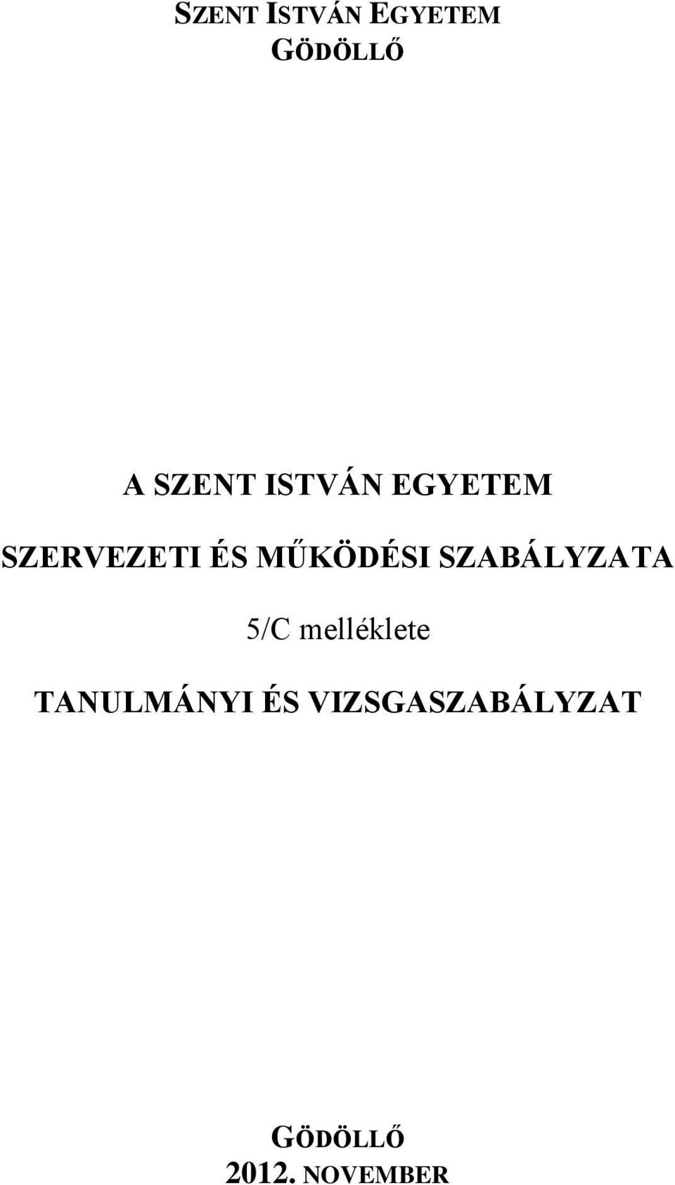 SZABÁLYZATA 5/C melléklete TANULMÁNYI