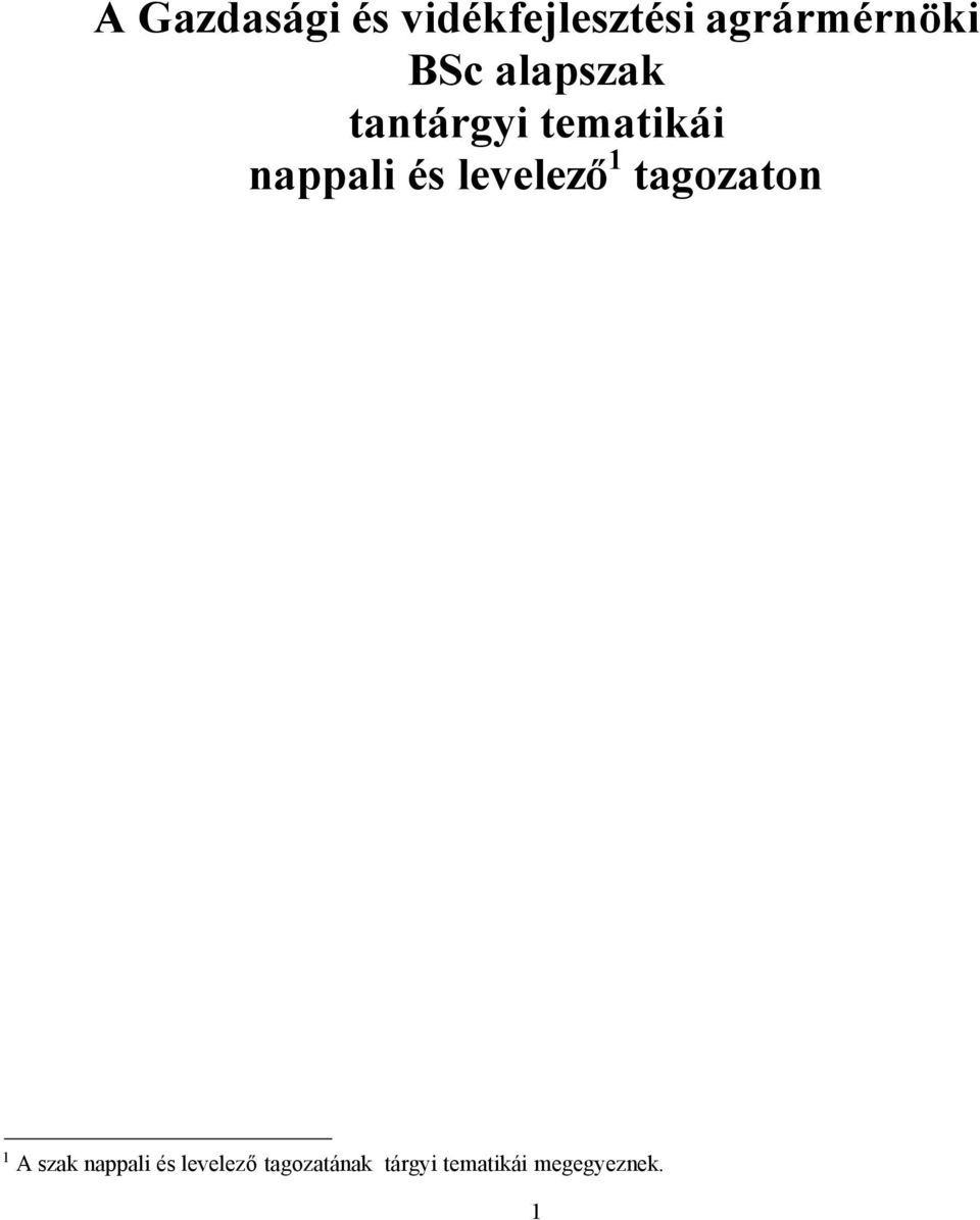 levelező 1 tagozaton 1 A szak nappali és