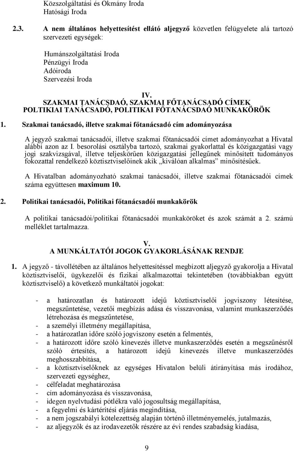 SZAKMAI TANÁCSDAÓ, SZAKMAI FŐTANÁCSADÓ CÍMEK POLTIKIAI TANÁCSADÓ, POLITIKAI FŐTANÁCSDAÓ MUNKAKÖRÖK 1.