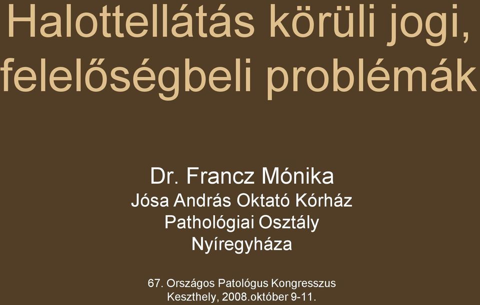 Francz Mónika Jósa András Oktató Kórház