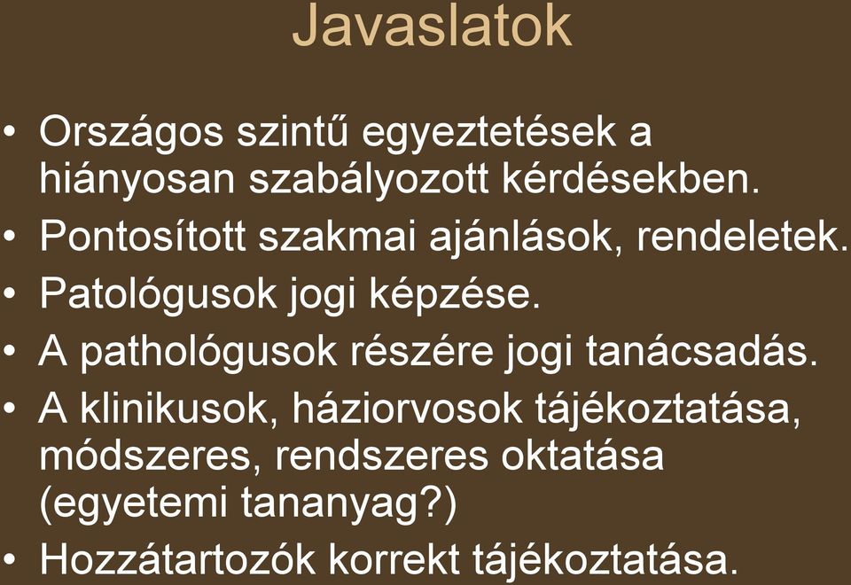 A pathológusok részére jogi tanácsadás.