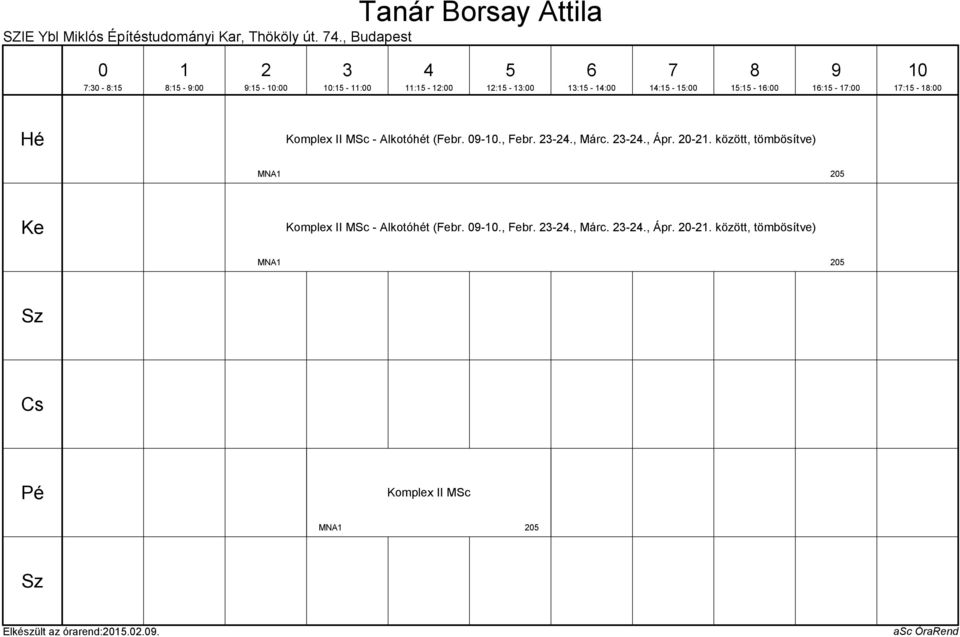 , Febr. -., Márc. -., Ápr. -. között, tömbösítve) MNA Komplex II MSc - , Febr.