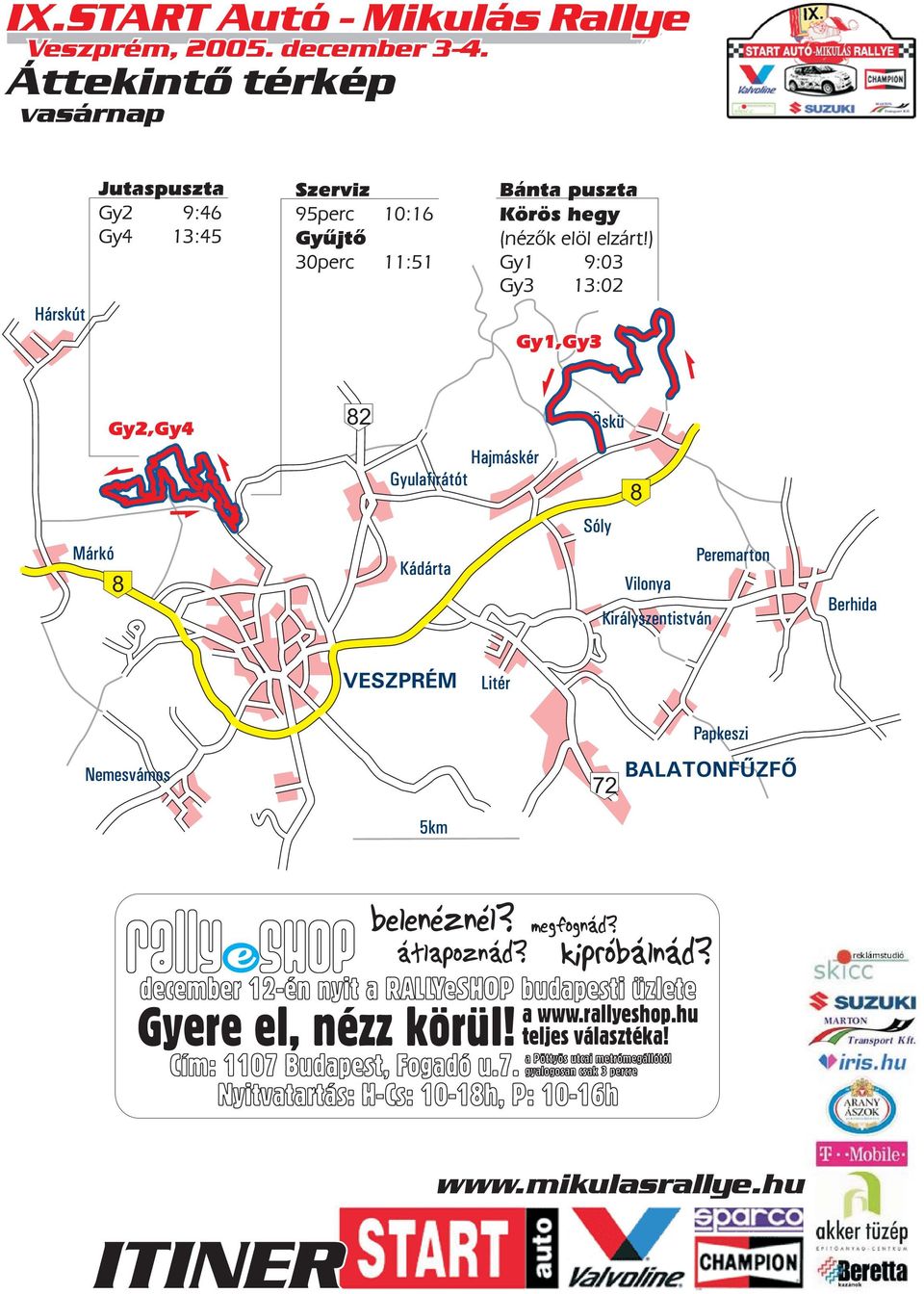 december 12-én nyit a RALLYeSHOP budapesti üzlete Gyere el, nézz körül! a teljes www.rallyeshop.hu választéka!