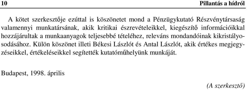 tételéhez, releváns mondandóinak kikristályosodásához.