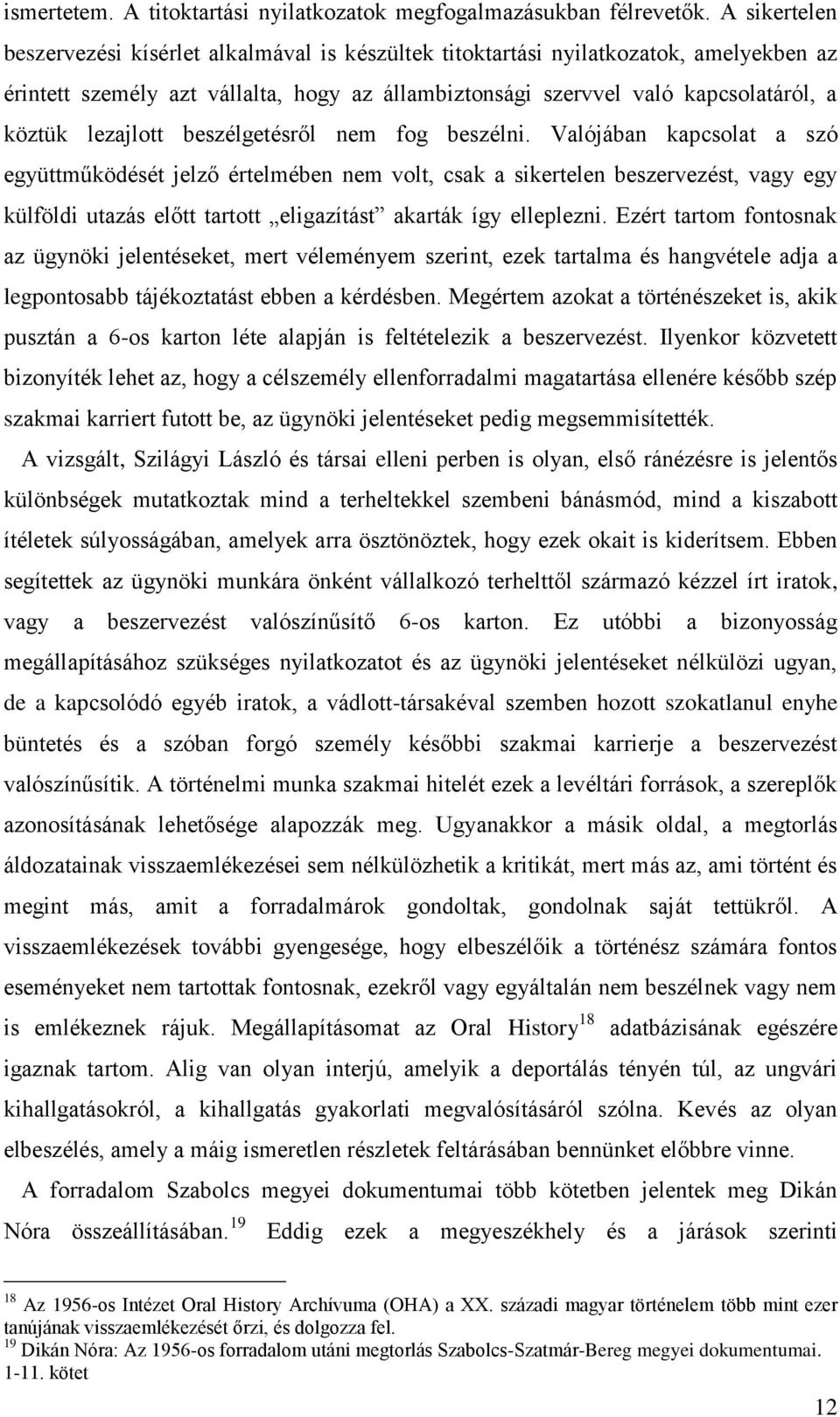 lezajlott beszélgetésről nem fog beszélni.