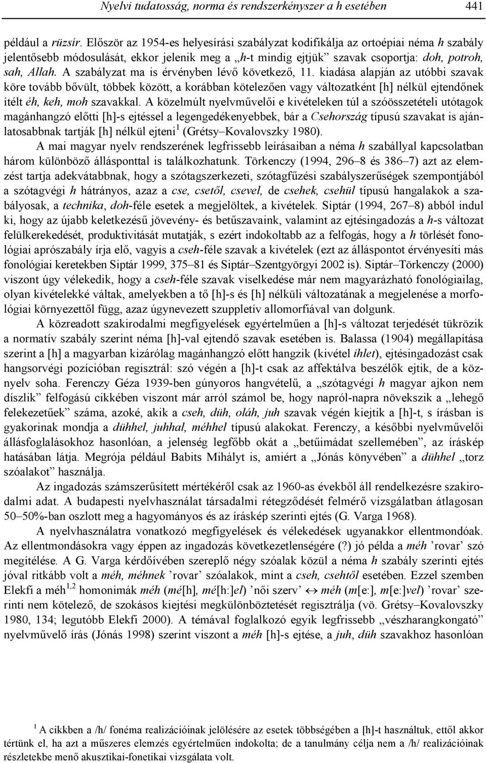 A szabályzat ma is érvényben lév= következ=, 11.