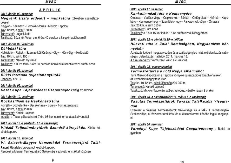 u. 6 óra 40 perckor a kisgyőri autóbusznál 2011. április 03.