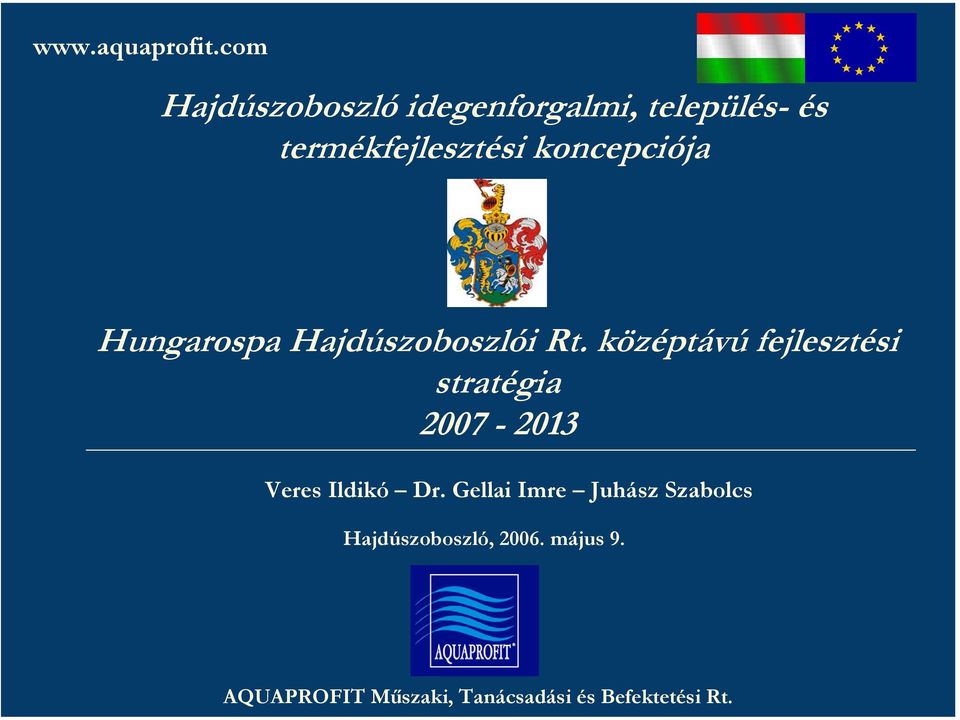 koncepciója Hungarospa Hajdúszoboszlói Rt.