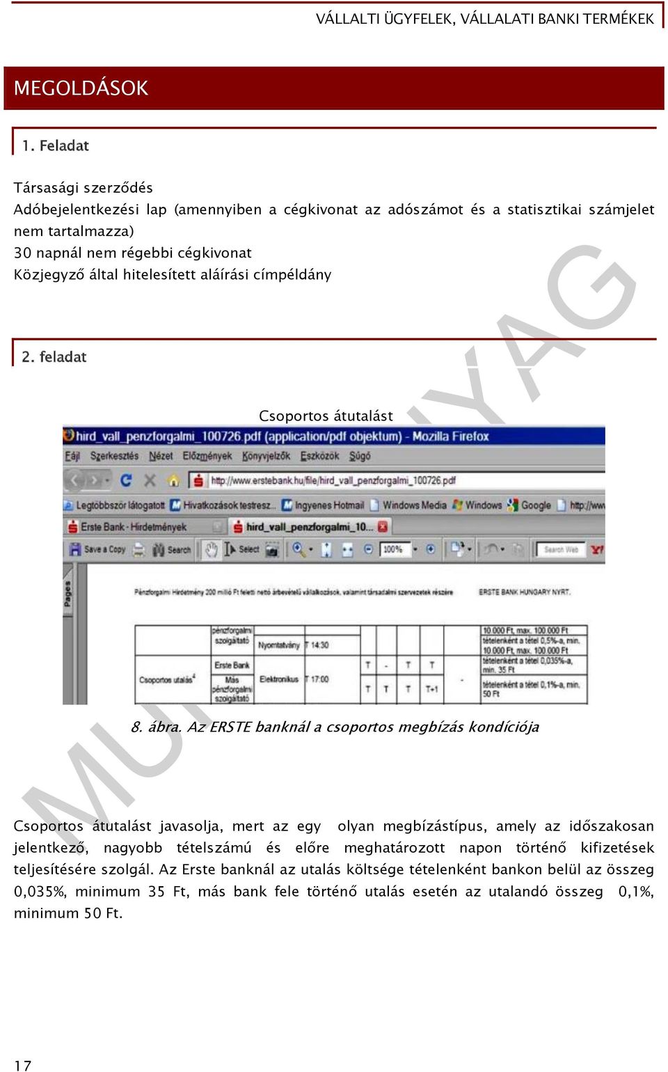 Közjegyző által hitelesített aláírási címpéldány 2. feladat Csoportos átutalást 8. ábra.