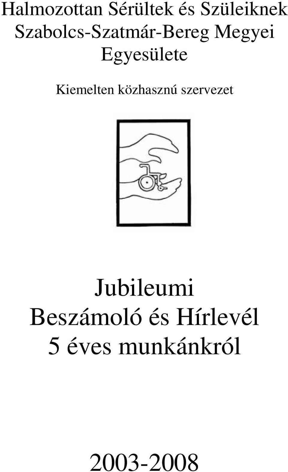 Kiemelten közhasznú szervezet Jubileumi