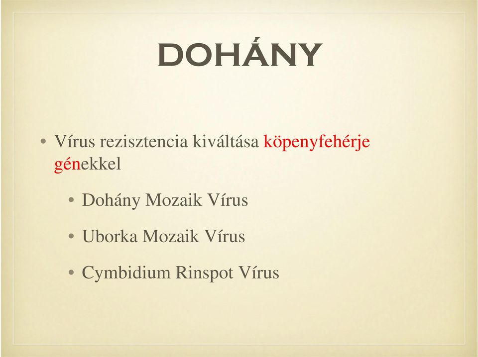 génekkel Dohány Mozaik Vírus