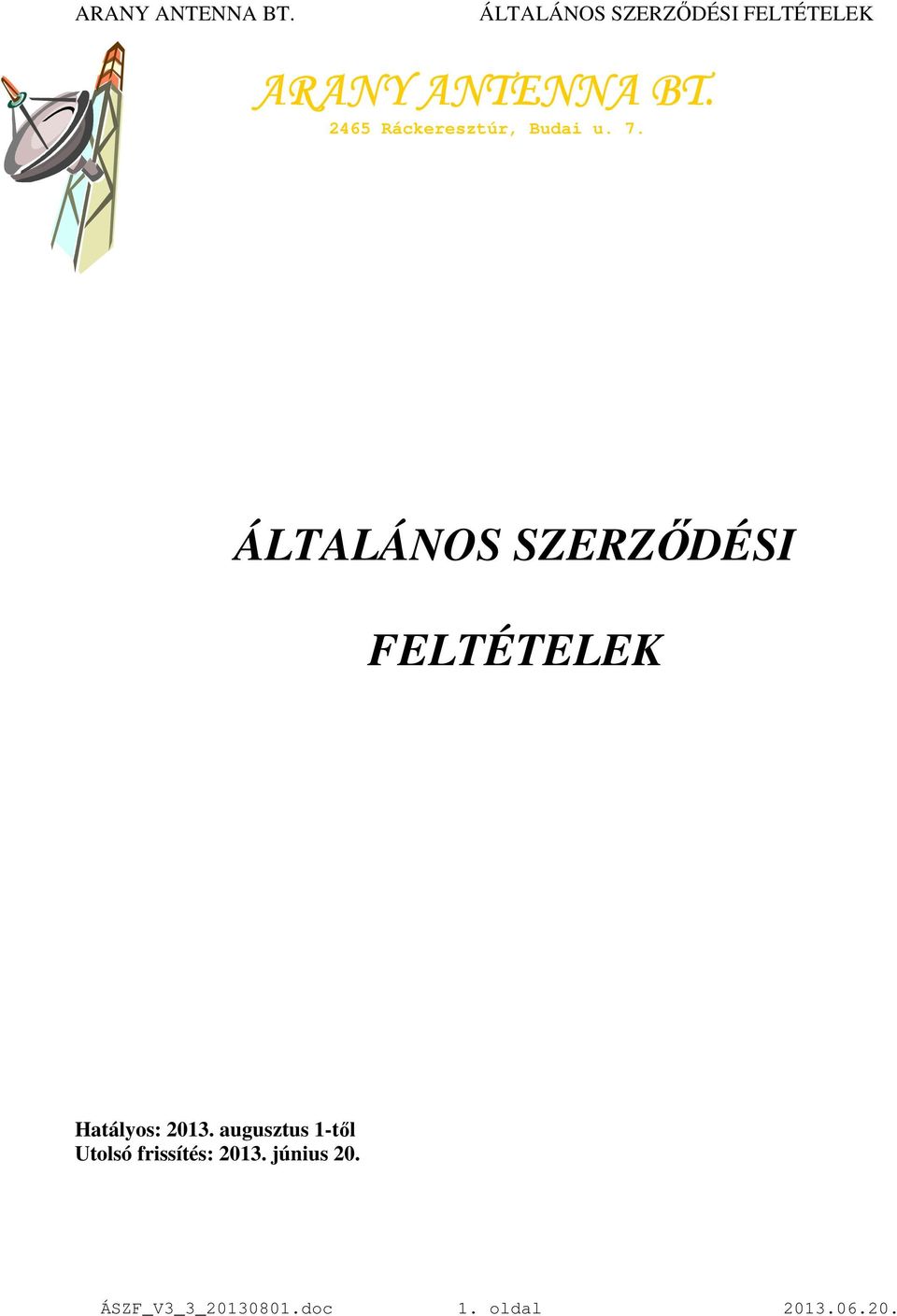 augusztus 1-tıl Utolsó frissítés: 2013.