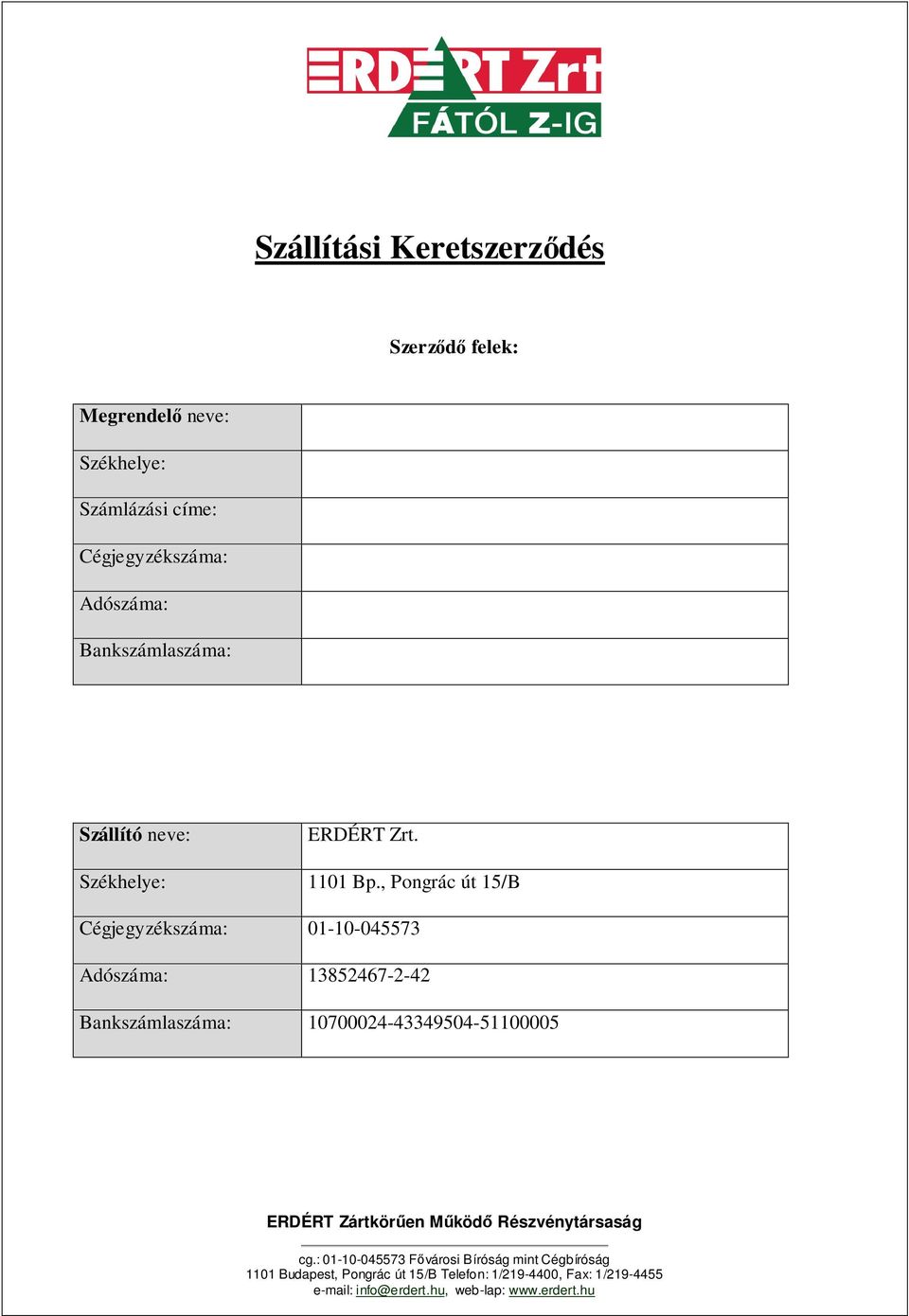 neve: ERDÉRT Zrt. Székhelye: 1101 Bp.