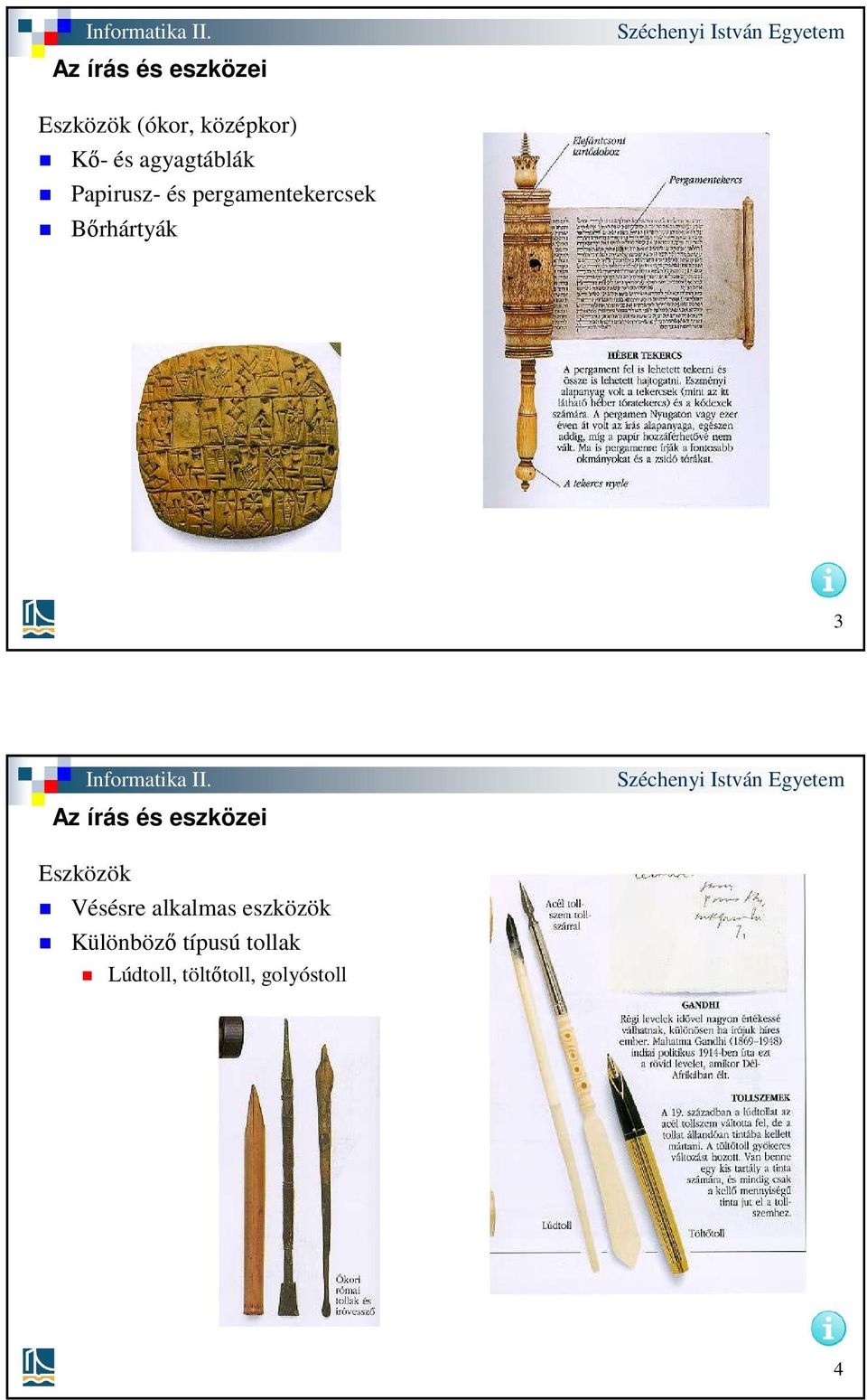 3 Az írás és eszközei Eszközök Vésésre alkalmas