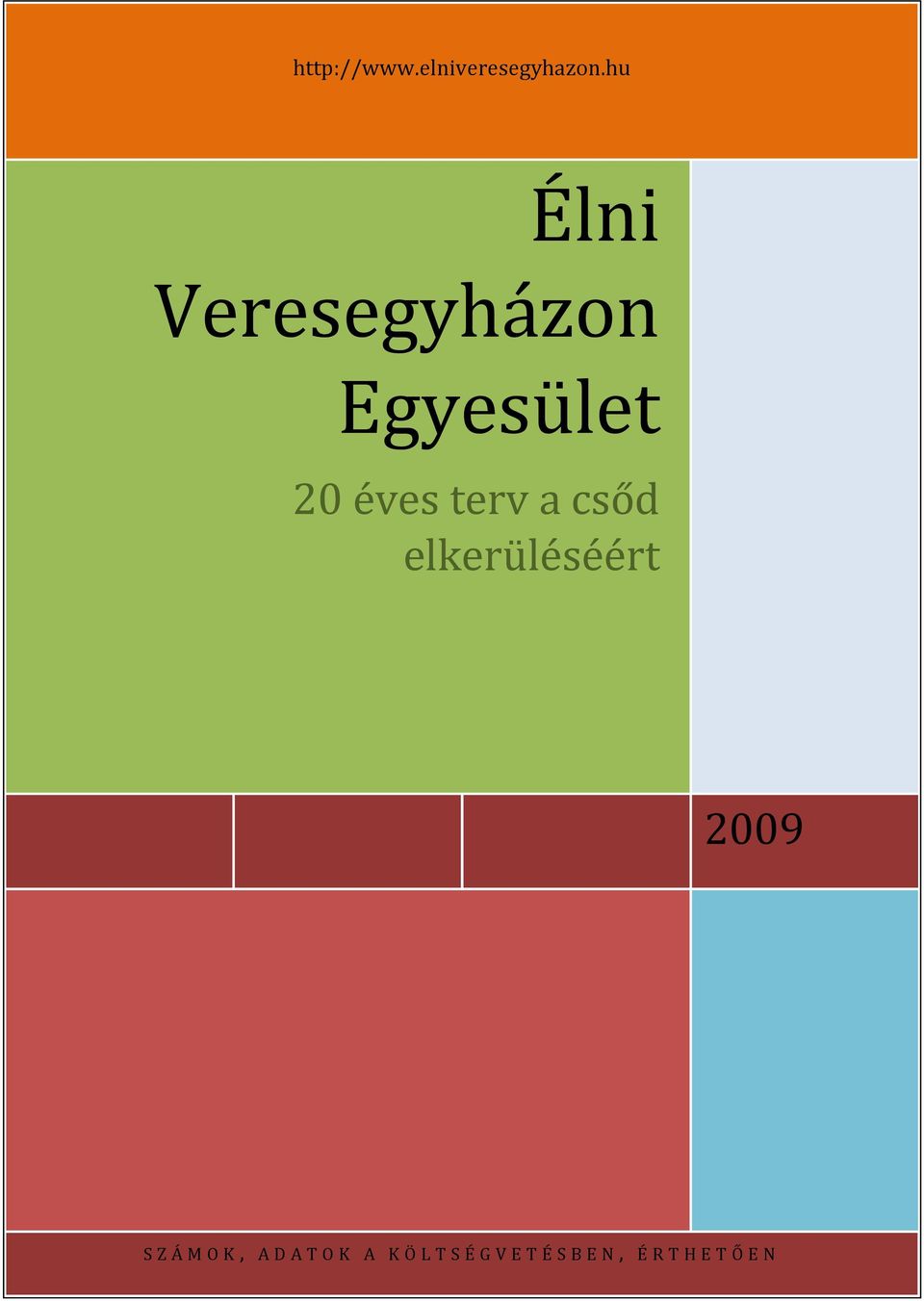 éves terv a csőd elkerüléséért 2009