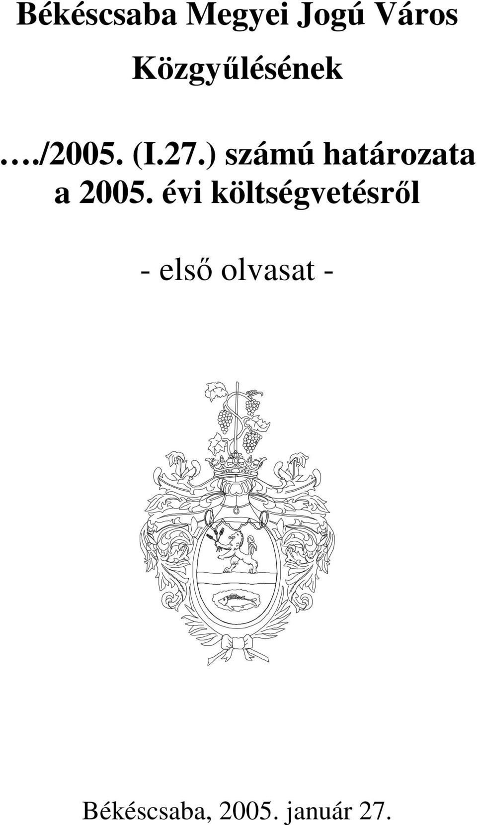 ) számú határozata a 2005.