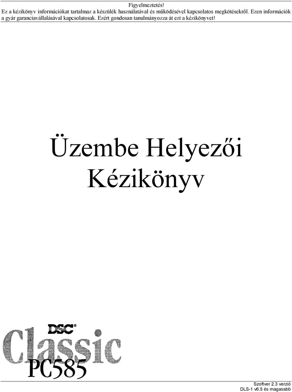 működésével kapcsolatos megkötésekről.