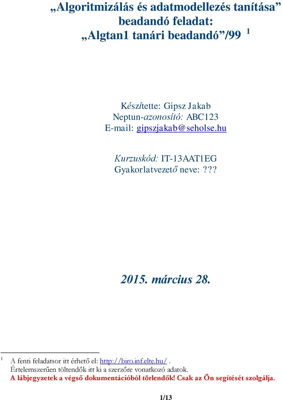 ?? 2015. március 28. 1 A fenti feladatsor itt érhető el: http://biro.inf.elte.hu/.