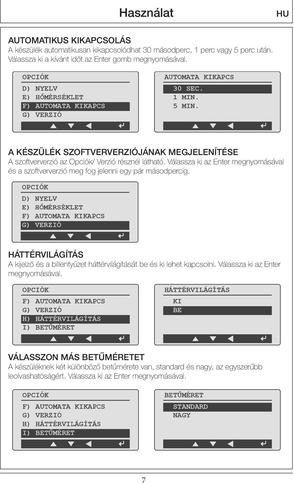 Válassza ki az Enter megnyomásával és a szoftververzió meg fog jelenni egy pár másodpercig.