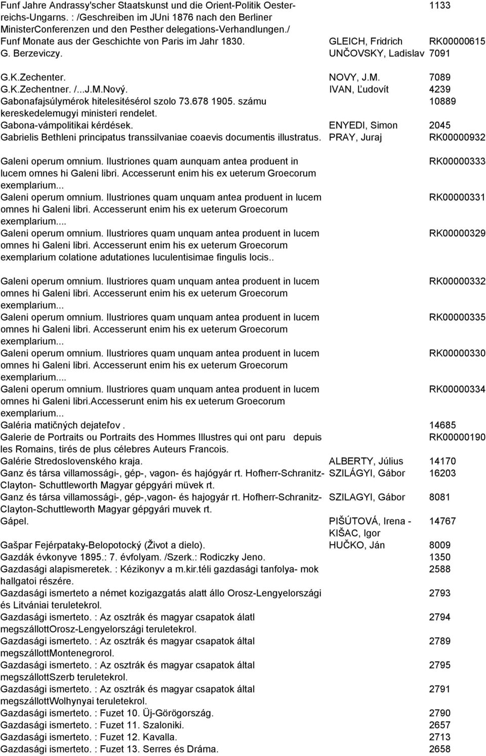 IVAN, Ľudovít 4239 Gabonafajsúlymérok hitelesitésérol szolo 73.678 1905. számu 10889 kereskedelemugyi ministeri rendelet. Gabona-vámpolitikai kérdések.