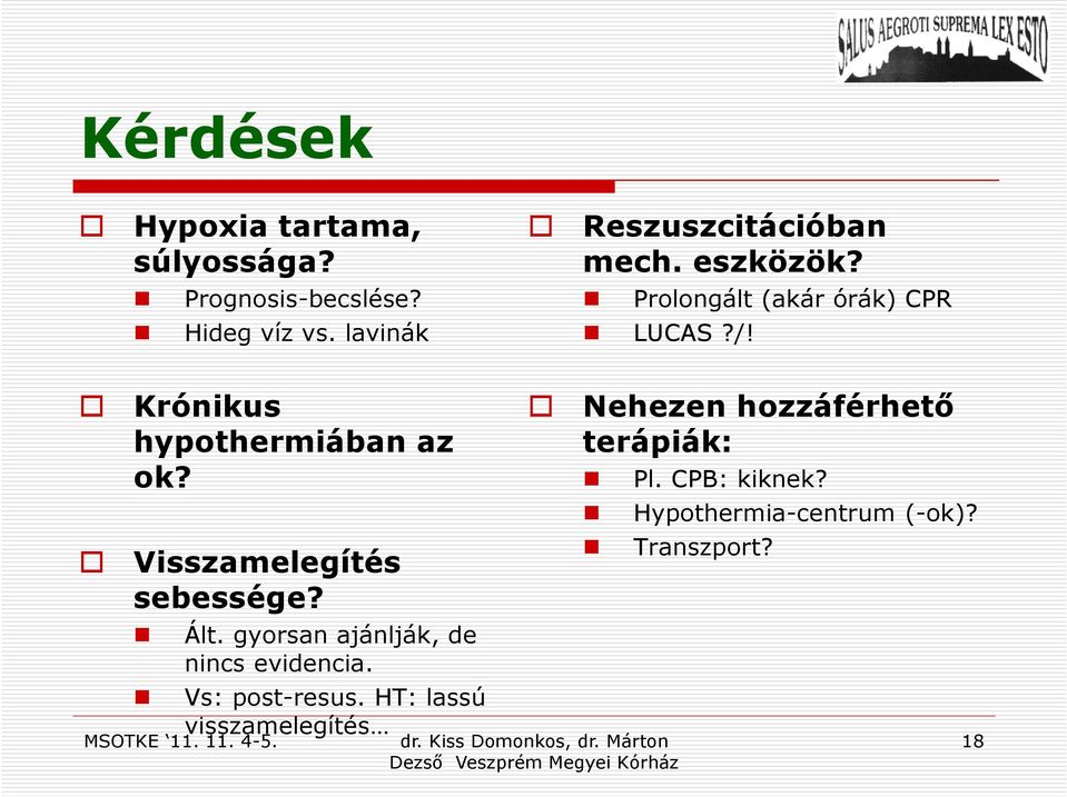 Krónikus hypothermiában az ok? Visszamelegítés sebessége? Ált.