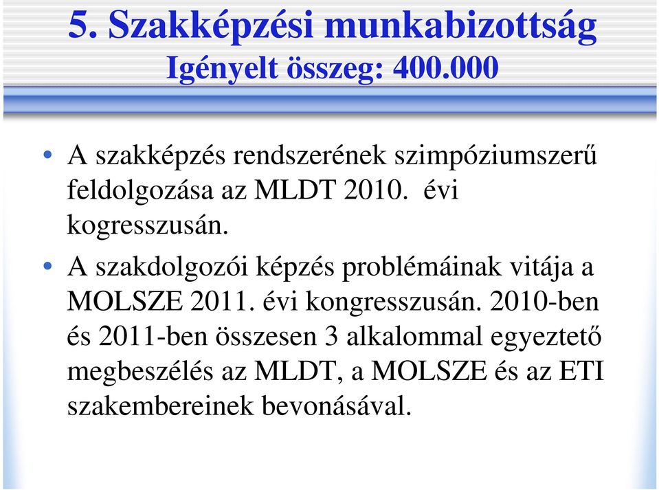 évi kogresszusán. A szakdolgozói képzés problémáinak vitája a MOLSZE 2011.